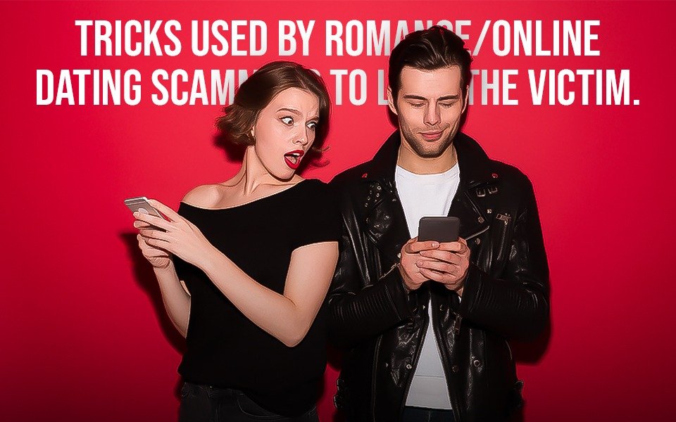 Tricks used by RomanceOnline dating scammers to lure the victim.