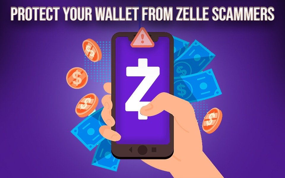 Protect Your Wallet From Zelle Scammers